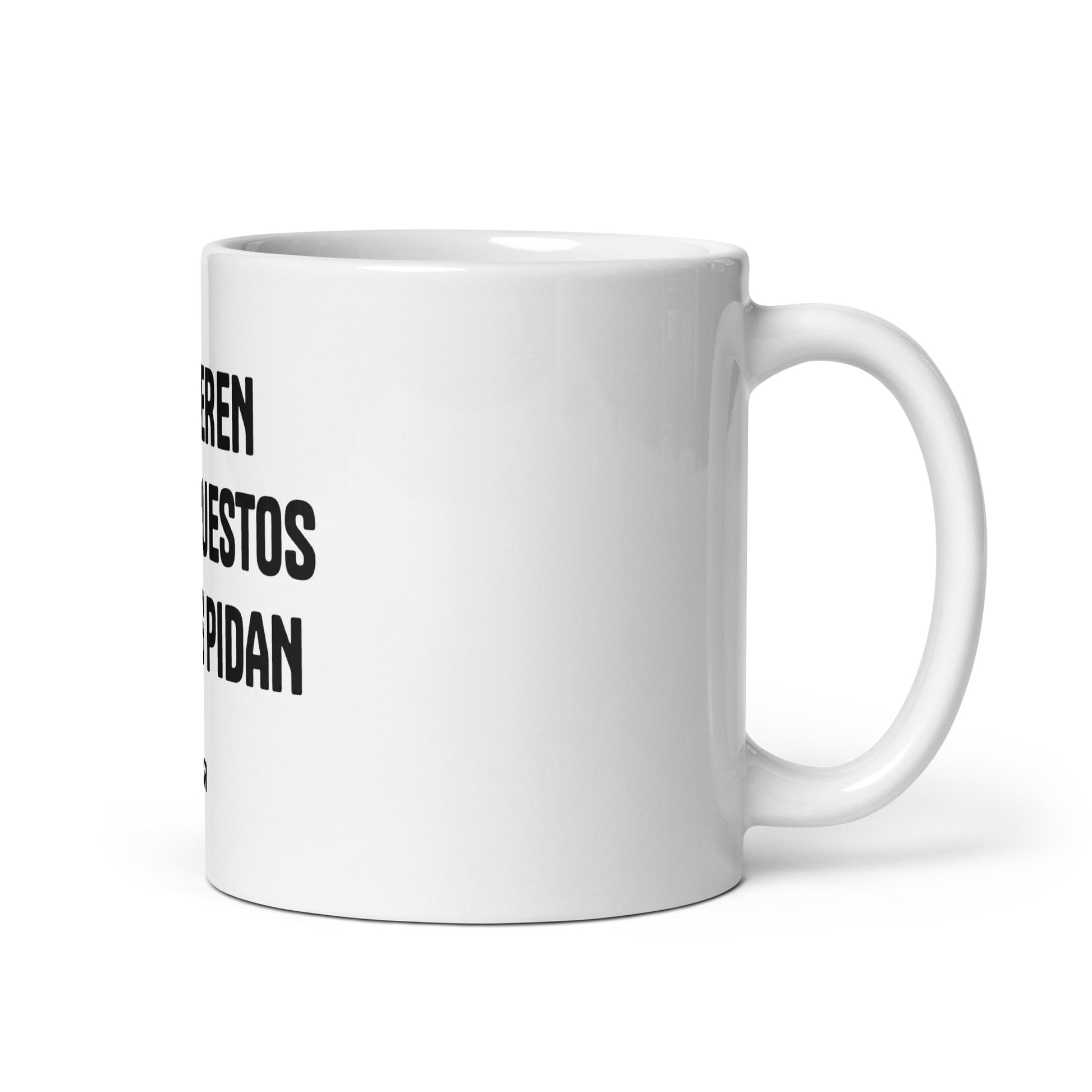 Taza blanca brillante LFCFR "Si quieren mis impuestos que los pidan"